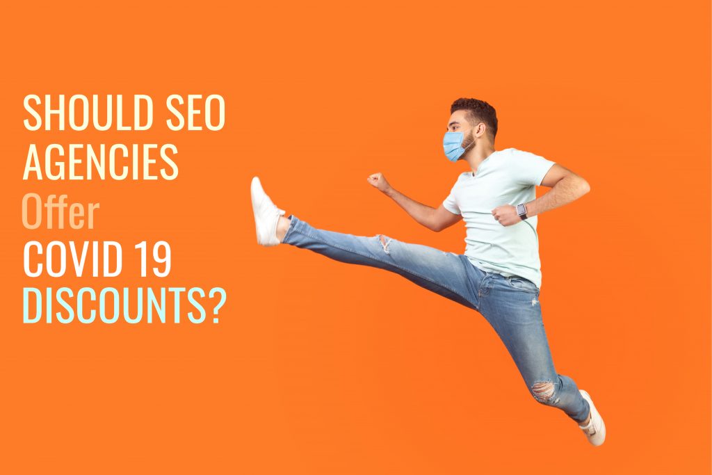 Should SEO Agencies Offer Covid19 Discounts?