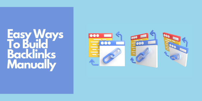 Easy Ways To Build Backlinks Manually