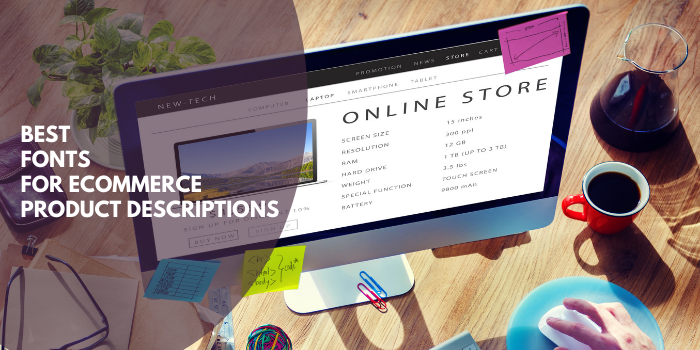 Best Fonts For Ecommerce Product Descriptions