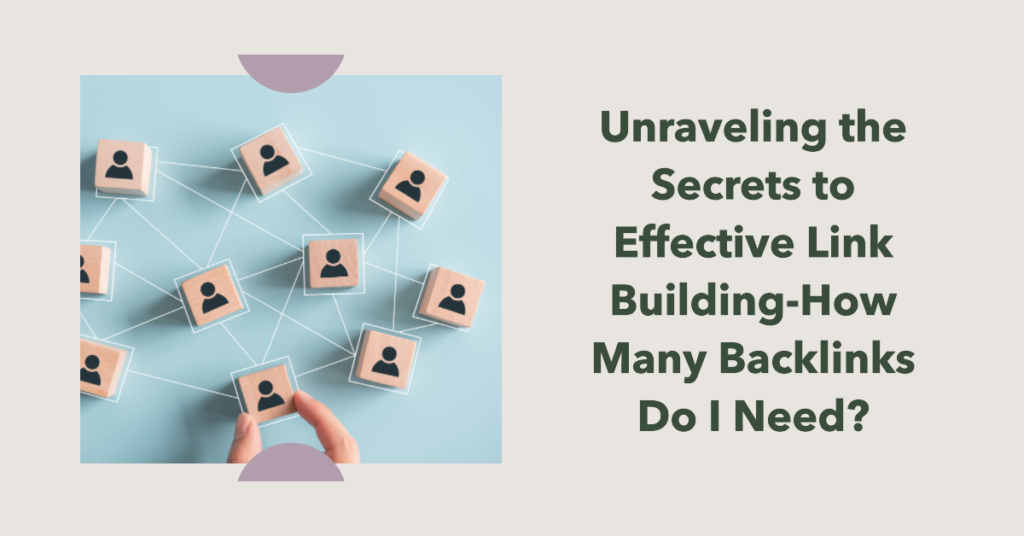 How Many Backlinks Do I Need? Unraveling the Secrets to Effective Link Building 