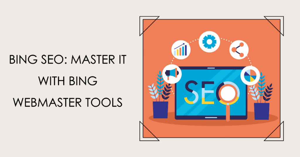 Bing SEO: Master it with Bing Webmaster Tools